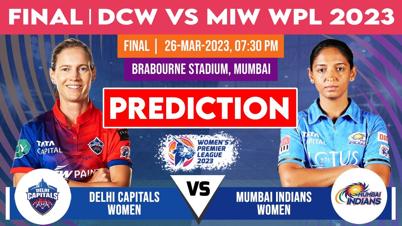 Delhi Capitals vs Mumbai Indians Match Prediction | WPL Final Match ...