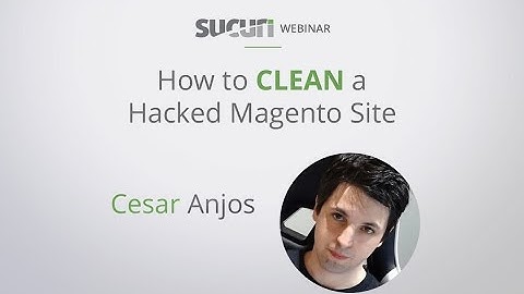 How to Remove Malware & Clean a Magento Site