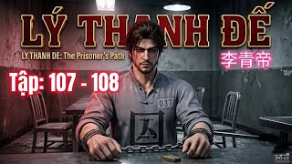 Tập: 107 - 108 | Sự Tái Sinh Vùng Cấm Địa Lý Thanh Đế | AI movie Vietsub