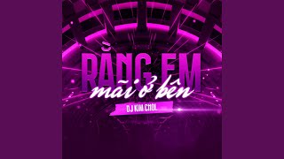 Rằng Em Mãi Ở Bên