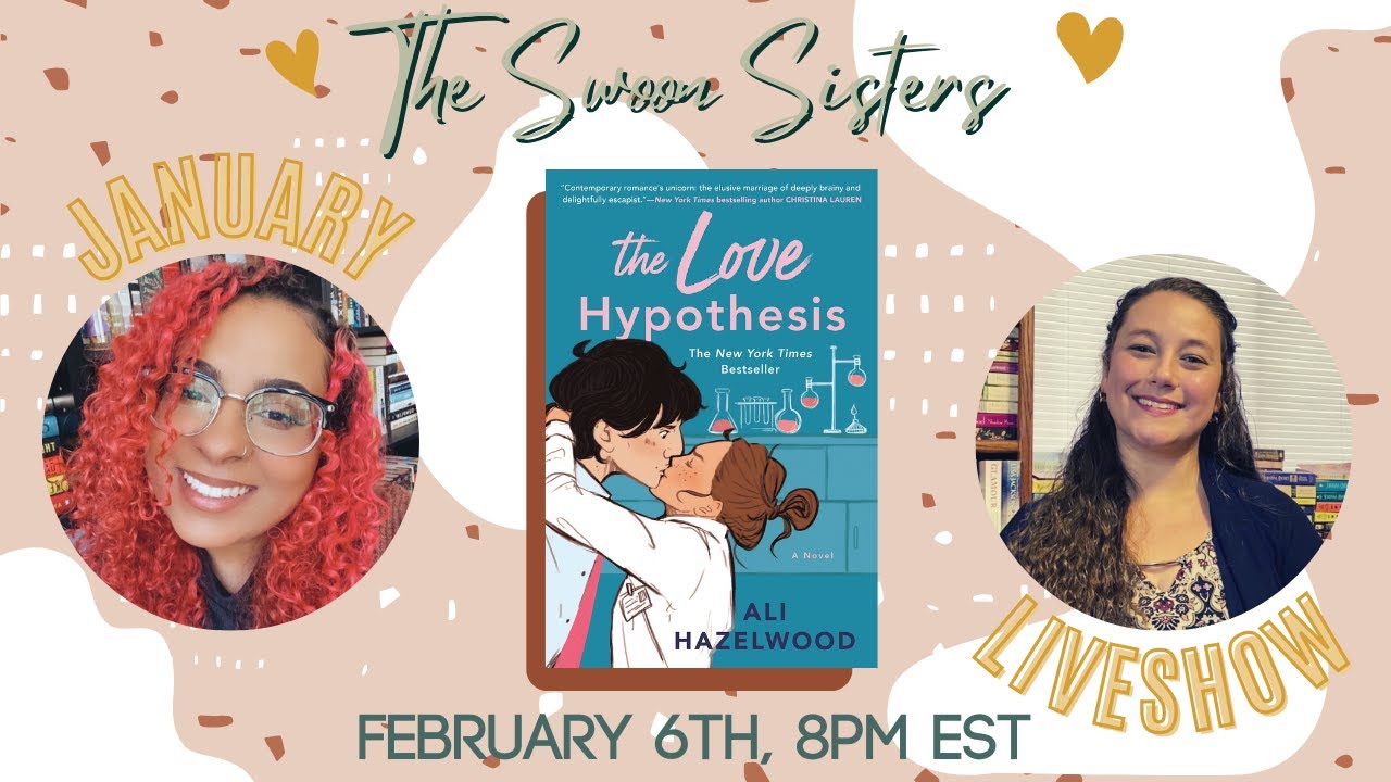 THE LOVE HYPOTHESIS BY ALI HAZELWOOD LIVESHOW | The Swoon Sisters' Book Club
