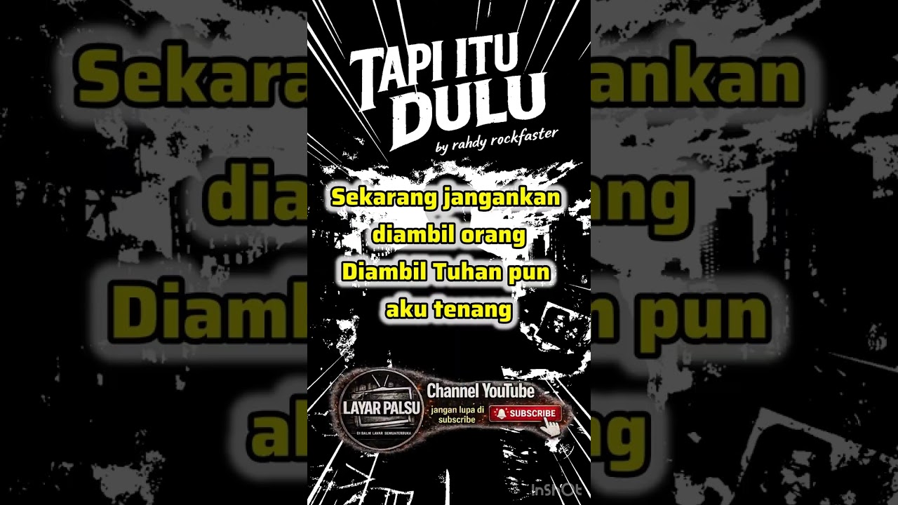 TAPI ITU DULU – Dari Takut Kehilangan Jadi Tak Peduli !  ( video lirik ) 