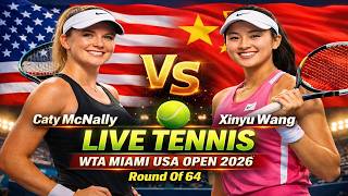 Caty McNally vs Xinyu Wang 🎾LIVE TENNIS WTA MIAMI USA OPEN 2026 | Round Of 64