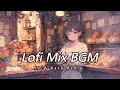 【Lofi Mix BGM】Lofi Hiphop 作業用BGM 勉強用BGM ChillBGM Lofi Chillout Sleep to