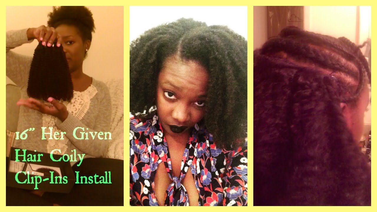16" Her Given Hair Coily ClipIns Installation YouTube
