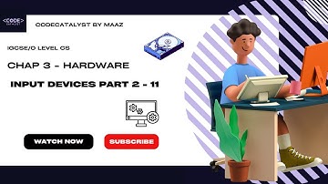 Input Devices Part 2 # 10 | Chapter 3 | IGCSE/OL Computer Science