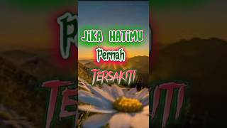 jika hatimu pernah tersakiti#katabijakislami #shots #shotsvideo