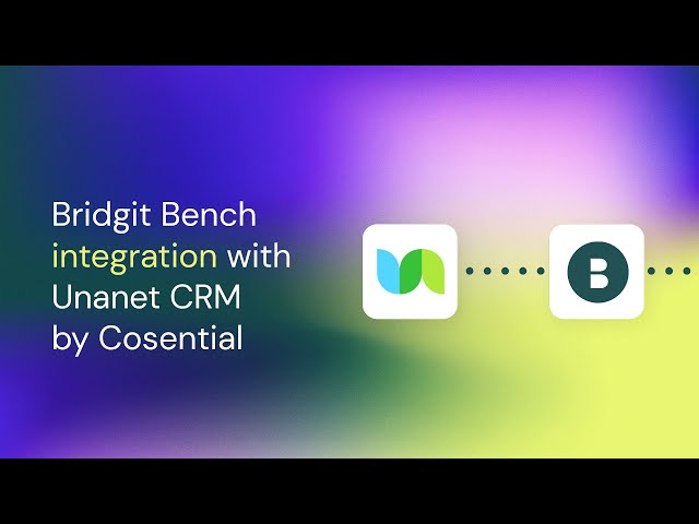 Bridgit Bench integration with Unanet CRM by Cosential