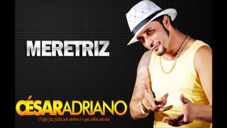 Video thumbnail of "César Adriano - Meretriz - (Áudio Oficial)"