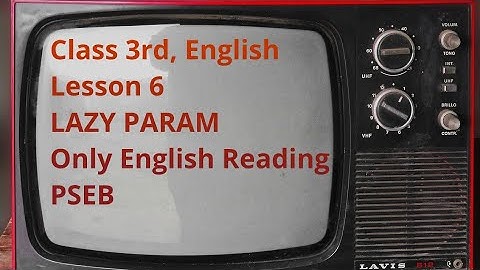 ||Lesson 6, Lazy Param|| Class 3rd, English Rainbow, English Reading Only,PSEB@ShellysStudyRoom