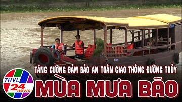 Tăng cường đảm bảo an toàn giao thông đường thủy mùa mưa bão