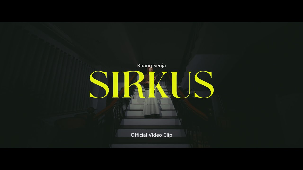 Watch Ruang Senja - Sirkus | Official Music Video on YouTube Watch Ruang Senja - Sirkus | Official Music Video on YouTube