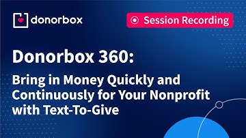 Donorbox 360: Bring in Money Quickly and Continuously for Your Nonprofit with Text-To-Give