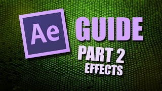 AfterEffects Guide - Part 2 - Effects (TUTORIAL)