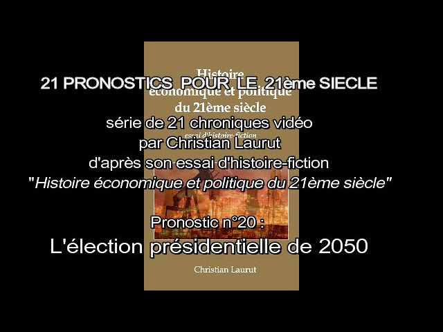 L'élection présidentielle française de 2050 - Christian Laurut