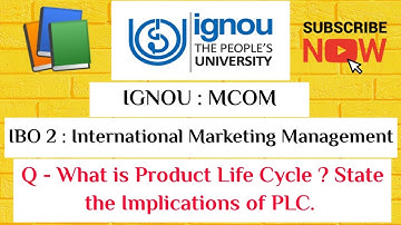 IGNOU : MCOM : IBO 2 : Q - What is Product Life Cycle ? State the Implications of PLC.