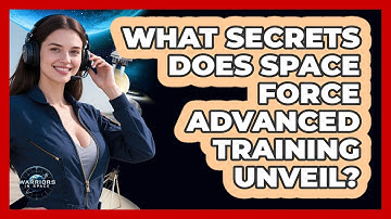 What Secrets Does Space Force Advanced Training Unveil? - Warriors In Space