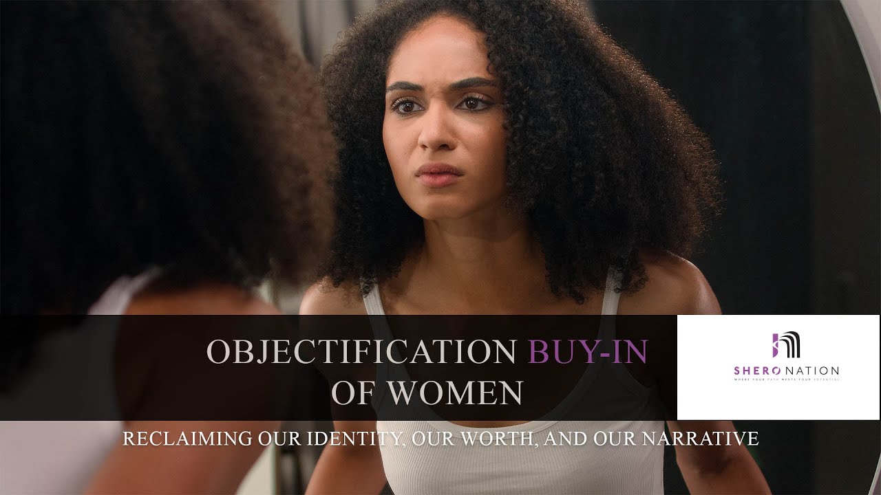 The Objectification Buy In of Women - YouTube