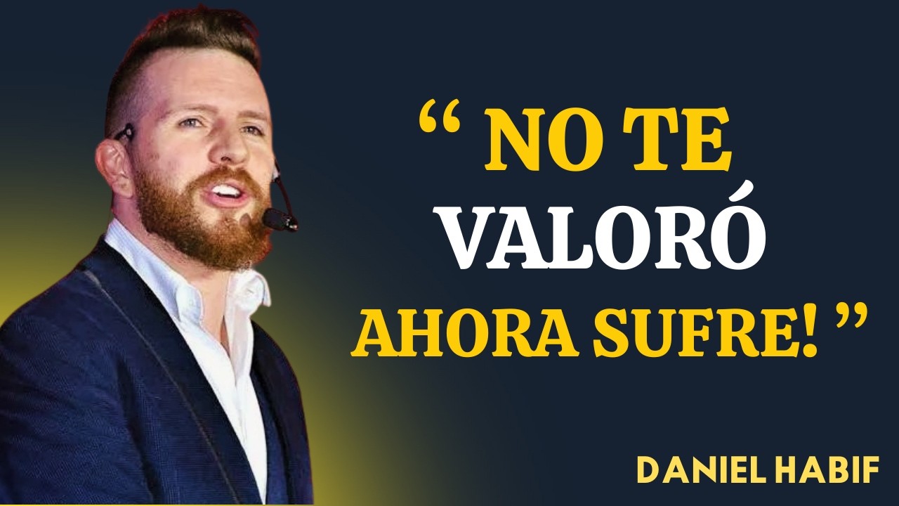 NO TE VALORO PERO AHORA SE OBSESIONARA CONTIGO | DANIEL HABIF