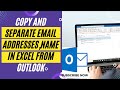 How to copy email addresses in outlook  separate email addressesname in excel