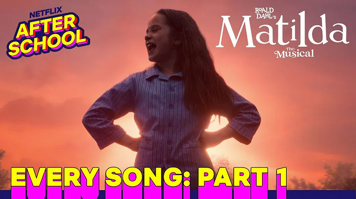 Every Song in Roald Dahl's Matilda The Musical: Part 1 | Netflix After School - DayDayNews