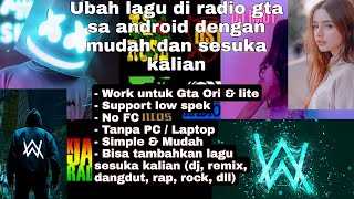Download lagu Tutorial mudah cara mengganti lagu/music di Radio GTA Sa Android dengan lagu milik kalian sendiri