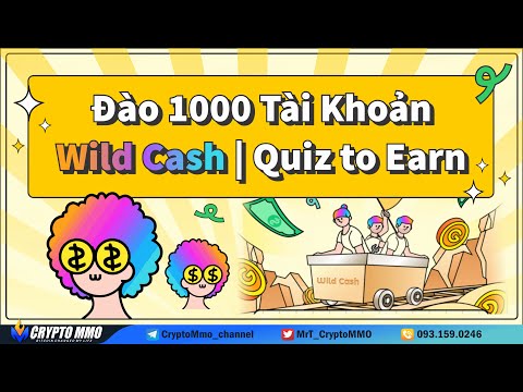 Wild Cash - Hướng Dẫn Chi Tiết Cách Tạo 1000 Tài Khoản Đào Coin Miễn Phí