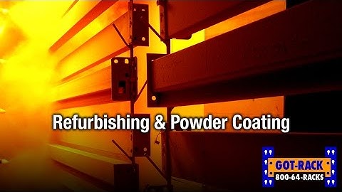 Got-Rack.com -  Refurbishing Process for Warehouse Pallet Racking