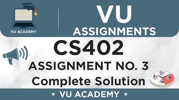 CS402 Assignment No. 3 Spring 2020 Solution by VU ACADEMY