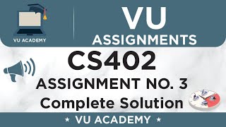 CS402 Assignment No. 3 Spring 2020 Solution by VU ACADEMY