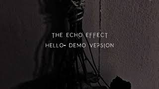 The Echo Effect - Hello (Demo Version)