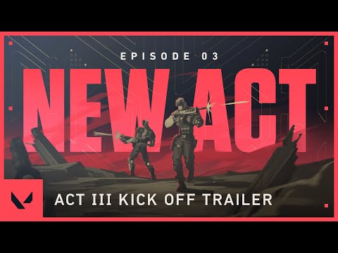 You In? // Episode 3: Act III Kickoff Trailer - VALORANT