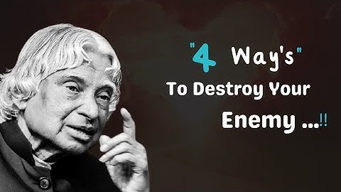 How to Destroy Your Enemy Without Fighting || Dr APJ Abdul Kalam Quotes