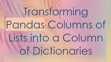 Transforming Pandas Columns of Lists into a Column of Dictionaries