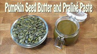 Pumpkin Seed Butter and Pumpkin Seed Praline Paste - Next Level Savoury Item - I'll show you HOW