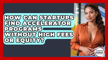 How Can Startups Find Accelerator Programs Without High Fees Or Equity?