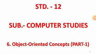 STD-12-SUB-COMPUTER LESSON-6-OBJECT-ORIENTED CONCEPTS-1
