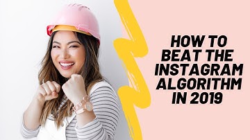 How to Beat the Instagram Algorithm in 2020 - the BEST IG Growth Hack