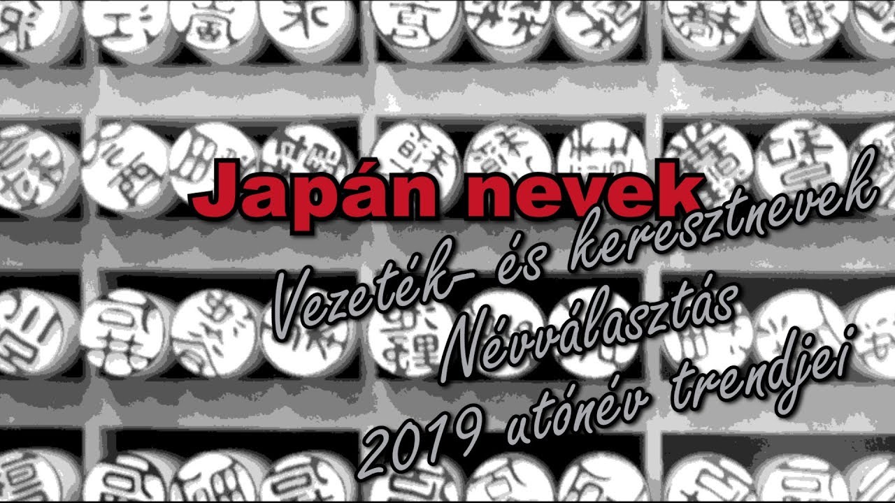 Japán nevek – Vezeték- és keresztnevek / Névválasztás / 2019 utónév trendjei