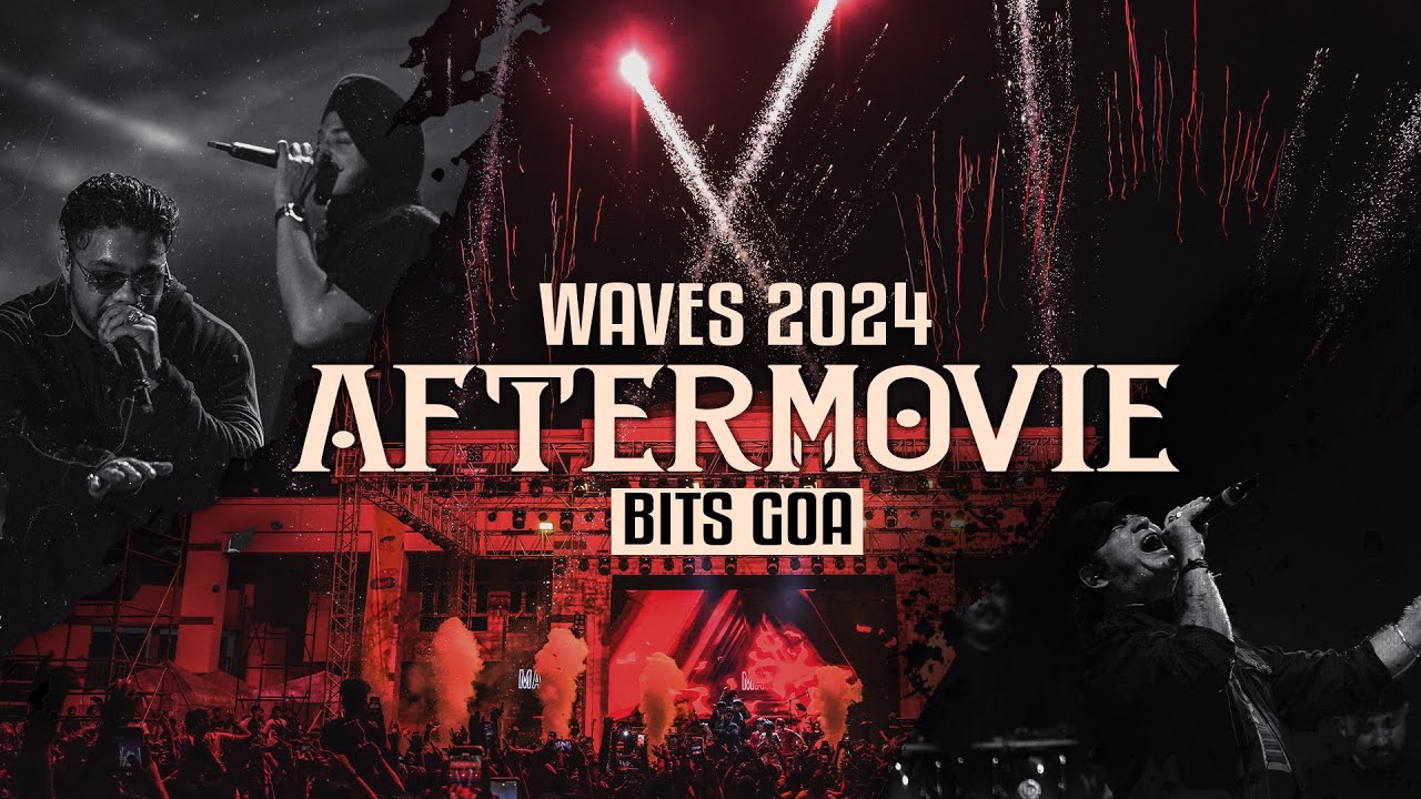 WAVES 2024 OFFICIAL AFTERMOVIE | BITS GOA | Ft. Raftaar, Mohit Chauhan, Pineapple Express
