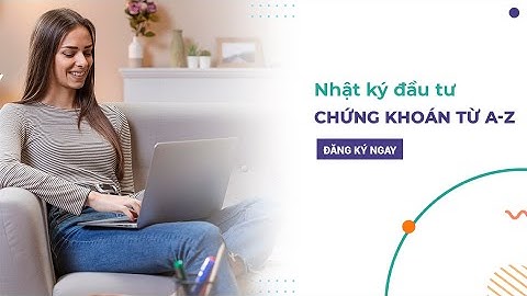 [Học trực tuyến] 29/08 : Nhật ký đầu tư chứng khoán từ A-Z