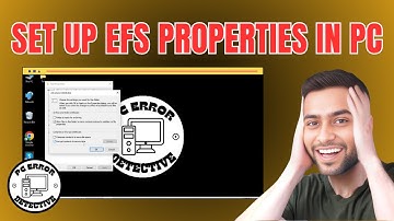 How to Set Up EFS Properties in PC