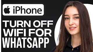 How To Turn Off WIFI For WhatsApp On iPhone
