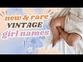 New & Rare Vintage Baby Girl Names 2024: Unique Old Fashioned Girl Names from the 1800