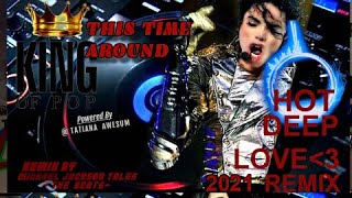 Michael Jackson  - This Time Around (HIStory) [ ReMix#2021]