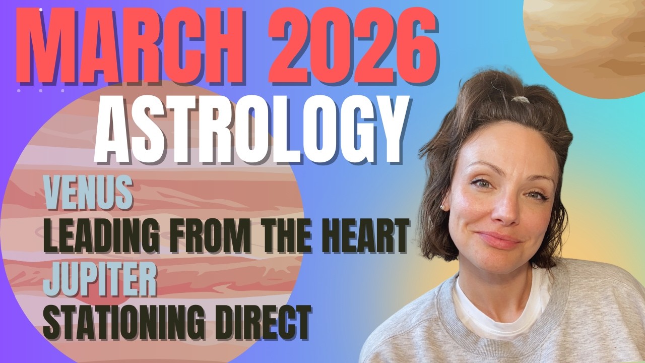 March Astrology 2026 | Venus Leads from the Heart  | Resurrection Energy ✨❤️‍🔥✨❤️‍🔥