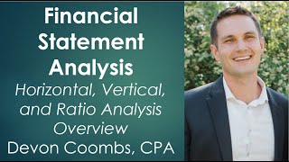 Financial Statement Analysis - Horizontal Analysis, Vertical Analysis, and Ratio Analysis Overview