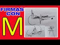 FIRMAS CON M | COMO FIRMAR CON M | FIRMAS ELEGANTES