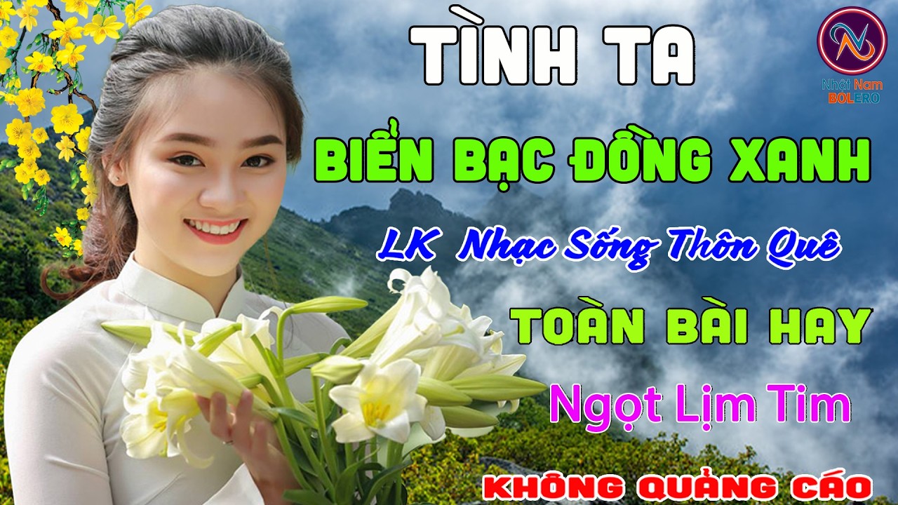 TÌNH TA BIỂN BẠC ĐỒNG XANH❤Nhạc Sống Thôn Quê PHỐI MỚI TOÀN BÀI HAY NHẤT❤Mở Loa Hết Cỡ Ngọt Lịm tim