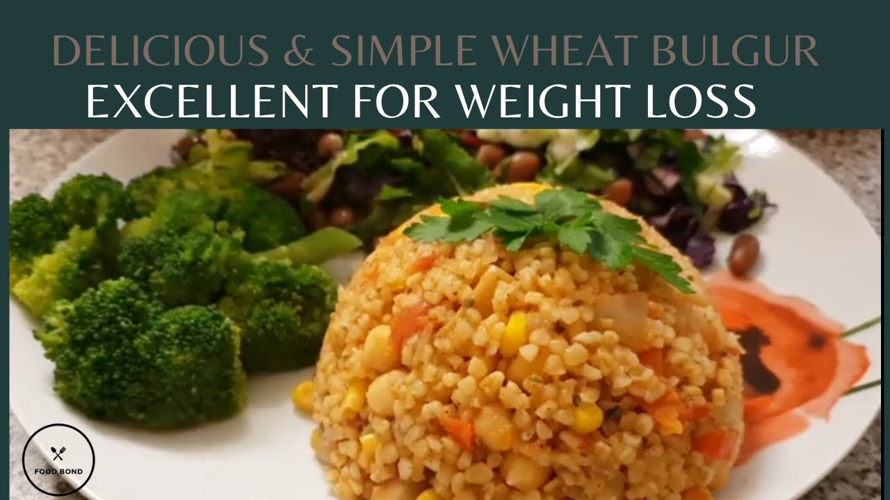Delicious & Simple Bulgur Wheat for weight-loss - YouTube